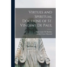 Virtues and Spiritual Doctrine of St. Vincent De Paul