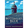Butterflies Blue: An Interlude in San Juan, Puerto Rico
