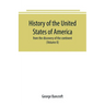 History of the United States of America: from the discovery of the continent (Volume II)