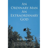 An Ordinary Man An Extraordinary God