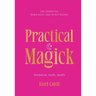 Practical Magick: Guidance, Tools, Spells