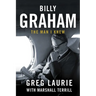 Billy Graham: The Man I Knew
