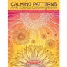 Calming Patterns Anti Stress Coloring Book - Calming Coloring Book Edition