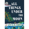 All Things Under the Moon