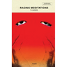 Raging Meditations