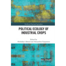 Political Ecology of Industrial Crops