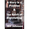 A Story is a Promise & The Spirit of Storytelling