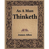 As a Man Thinketh (1908)