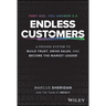 Endless Customers: A Proven System to Build Trust, Drive Sales, and Become the Market Leader