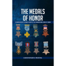 The Medals of Honor: A Comprehensive Pictorial History of the Congressional Medals of Honor