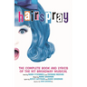 Hairspray: The Complete Book and Lyrics of the Hit Broadway Musical