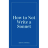 How to Not Write a Sonnet