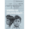 States of Delinquency: Race and Science in the Making of California's Juvenile Justice System Volume 35