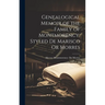 Genealogical Memoir of the Family of Montmorency, Styled De Marisco Or Morres