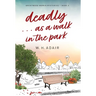 Deadly...as a Walk in the Park