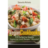 Vegan Cookbooks: 70 of the Best Ever Delightful Vegetarian Lunch Recipes....Revealed!