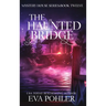 The Haunted Bridge