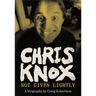 Chris Knox: Not Given Lightly