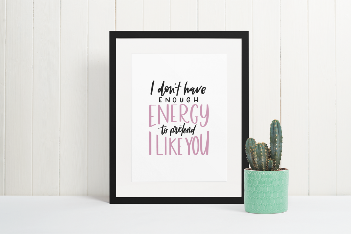 I Don't Have Enough Energy To Pretend Sarcastic Humorous Funny Wall Decor Quote Print by WinsterCreations™ Official Store