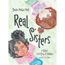 Real Sisters: A Sisters' First Story of Adoption