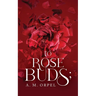 to Rose Buds;