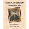 "My Dear and Only Son" Letters to a Heartland Pioneer