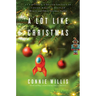 A Lot Like Christmas: Stories