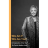 Who Am I? Who Are You? An Exploration of Our Soul.