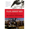 Plain, Honest Men: The Making of the American Constitution