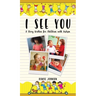 I See You: A Story Written for Children with Autism