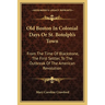 Old Boston In Colonial Days Or St. Botolph's Town: From The Time Of Blackstone, The First Settler, To The Outbreak Of The American Revolution