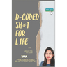 D-coded Sh*t For Life