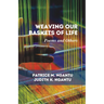 Weaving Our Baskets of Life: Poems and Others