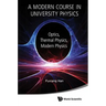Modern Course in Univ Phys: Optics: A: Optics