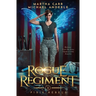 The Rogue Regiment: Pixie Rebels Book One