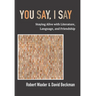 You Say, I Say: Staying Alive with Literature, Language, and Friendship