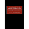 Combat, Ritual, and Performance: Anthropology of the Martial Arts