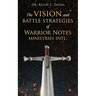 The Vision and Battle Strategies of Warrior Notes Ministries Intl.