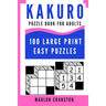 Kakuro Puzzle Book For Adults: 100 Large Print Easy Puzzles for Kakuro Lovers To Enjoy