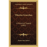 Tiberius Gracchus: A Historical Tragedy (1905)