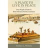 A Place to Live in Peace: Free People of Color in West Feliciana Parish, Louisiana