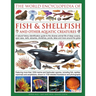 The Illlustrated Encyclopedia of Fish & Shellfish of the World: A Natural History Identification Guide to the Diverse Animal Life of Deep Oceans, Open