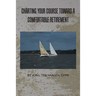 Charting Your Course Toward a Comfortable Retirement