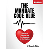 The Mandate Code Blue: How to be Effective as a First Responder for the Kingdom