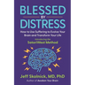 Blessed by Distress: How to Use Suffering to Evolve Your Brain and Transform Your Life: Introducing the SatoriWest Method