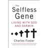 The Selfless Gene: Living with God and Darwin