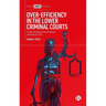 Over-Efficiency in the Lower Criminal Courts: Understanding a Key Problem and How to Fix It