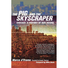 The Pig and the Skyscraper: Chicago: A History of Our Future