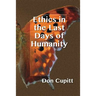 Ethics in the Last Days of Humanity