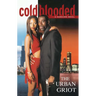 Cold Blooded: A Hardcore Novel
